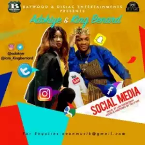 Adokiye - Social Media ft. King Benard